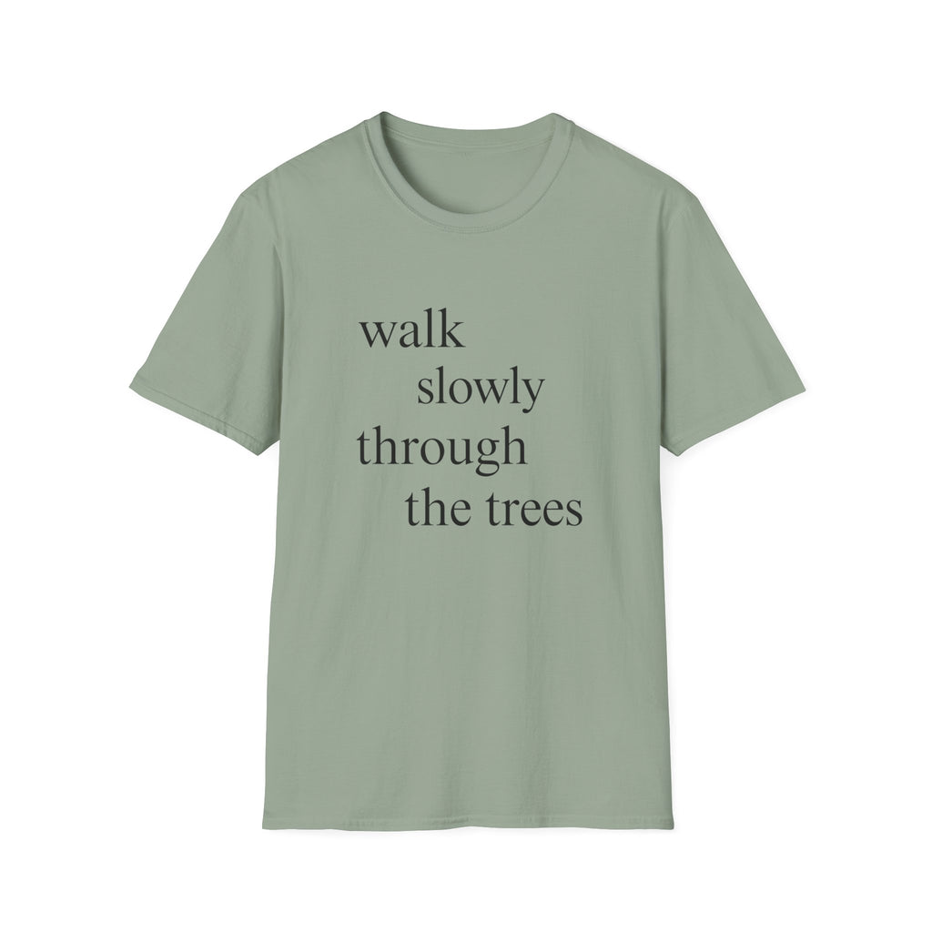 Walk Slowly Through The Trees