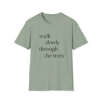 Walk Slowly Through The Trees