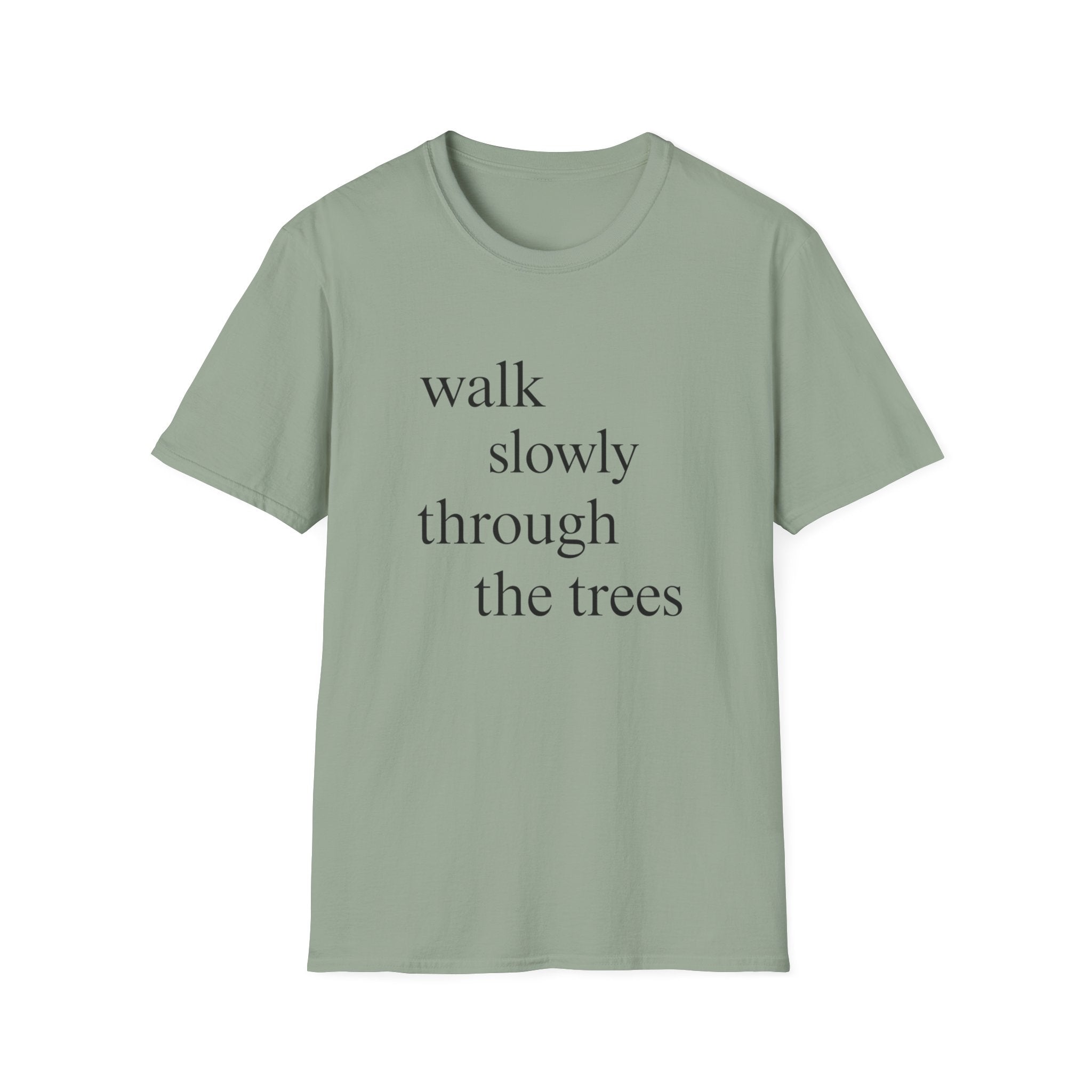 Walk Slowly Through The Trees