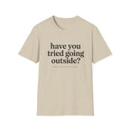 Have You Tried Going Outside