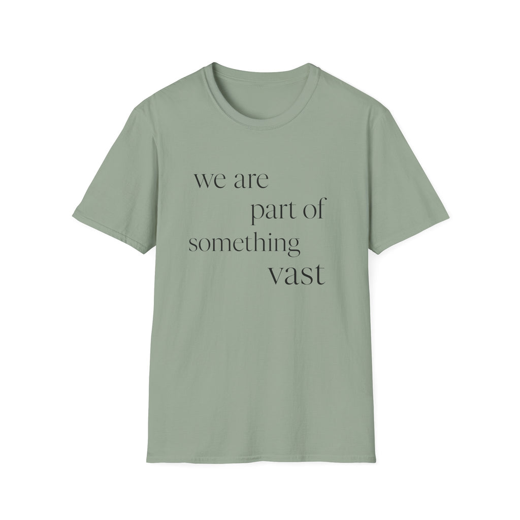 We Are Part Of Something Vast