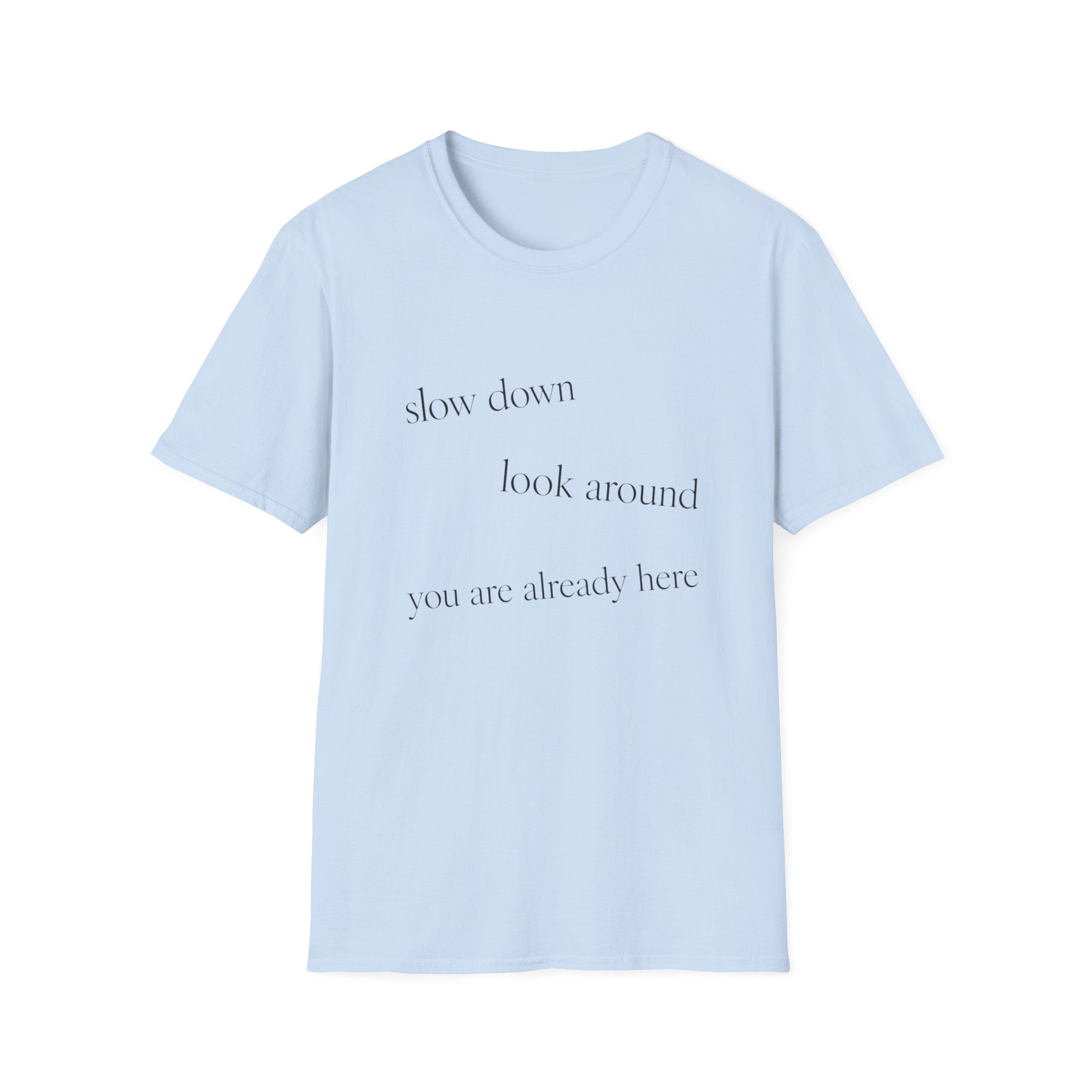 Slow Down Look Around