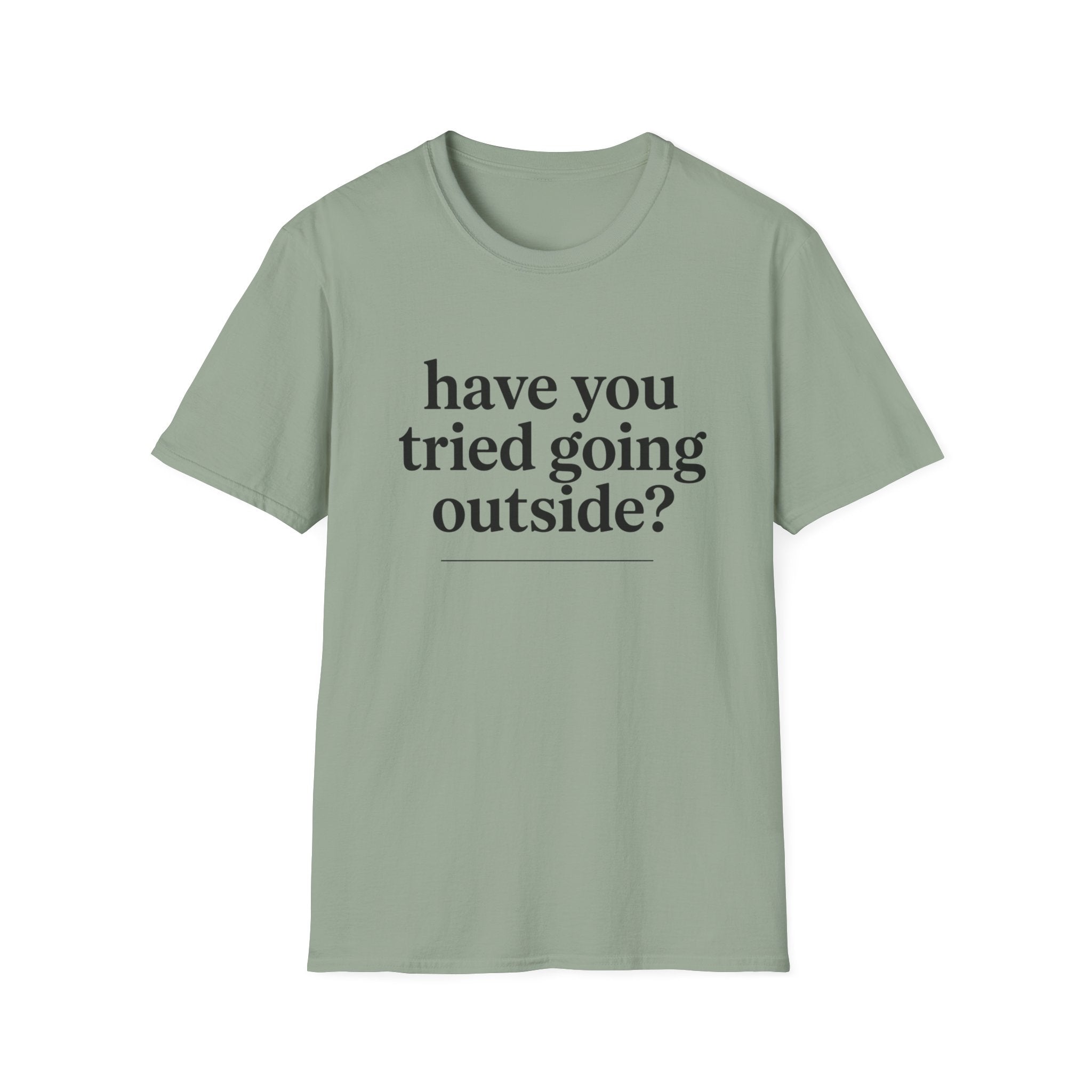 Have You Tried Going Outside