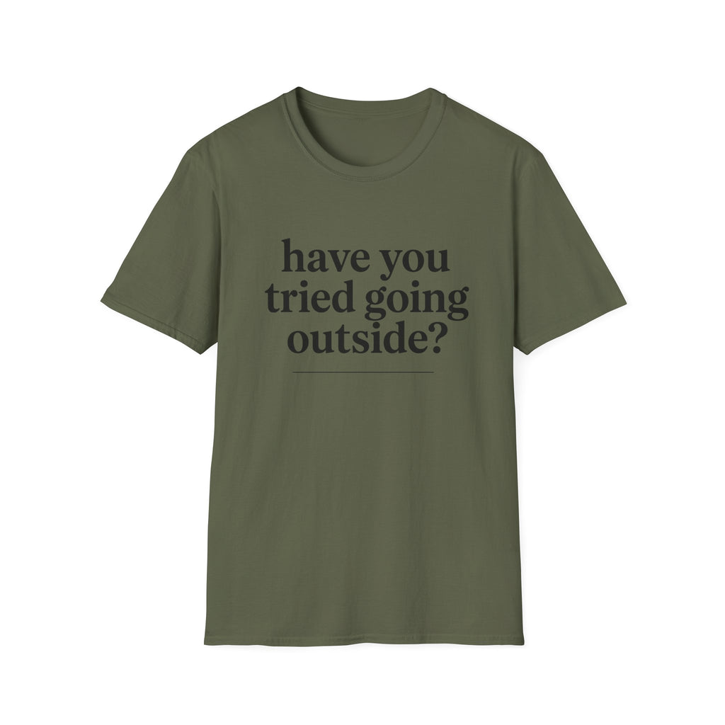 Have You Tried Going Outside