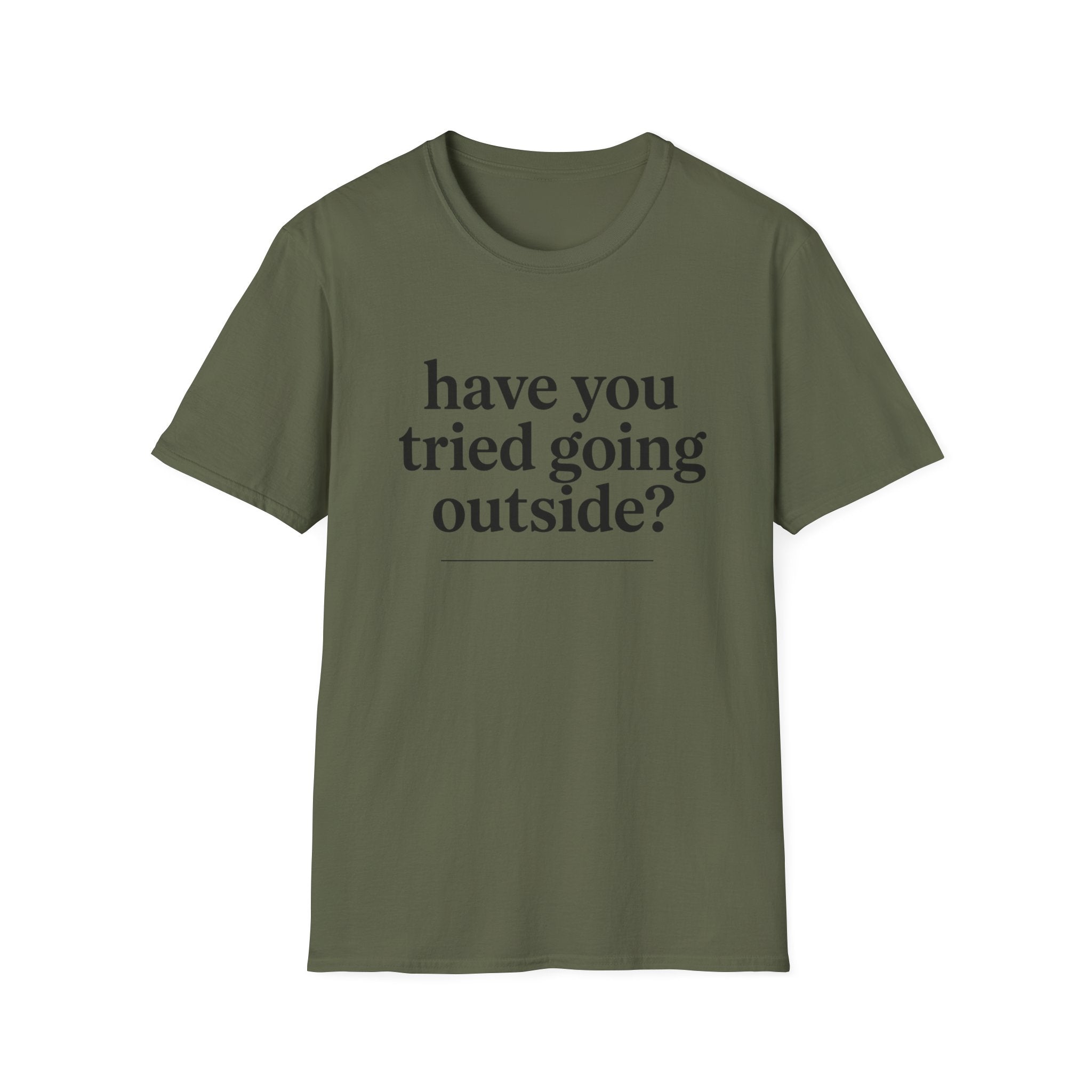 Have You Tried Going Outside