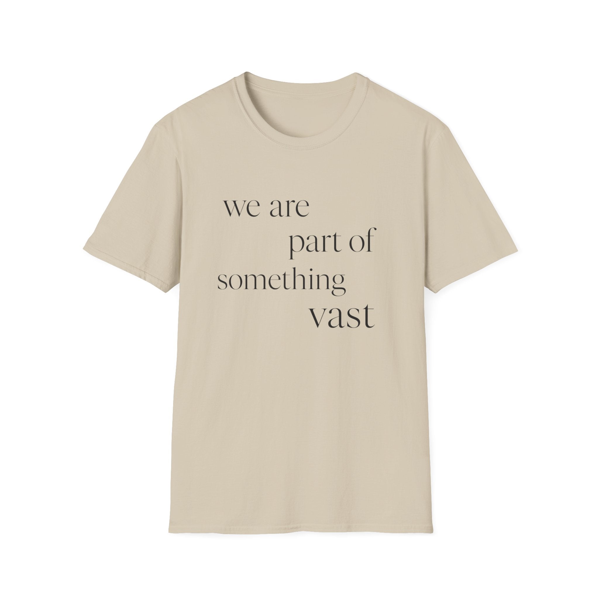 We Are Part Of Something Vast