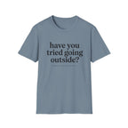 Have You Tried Going Outside