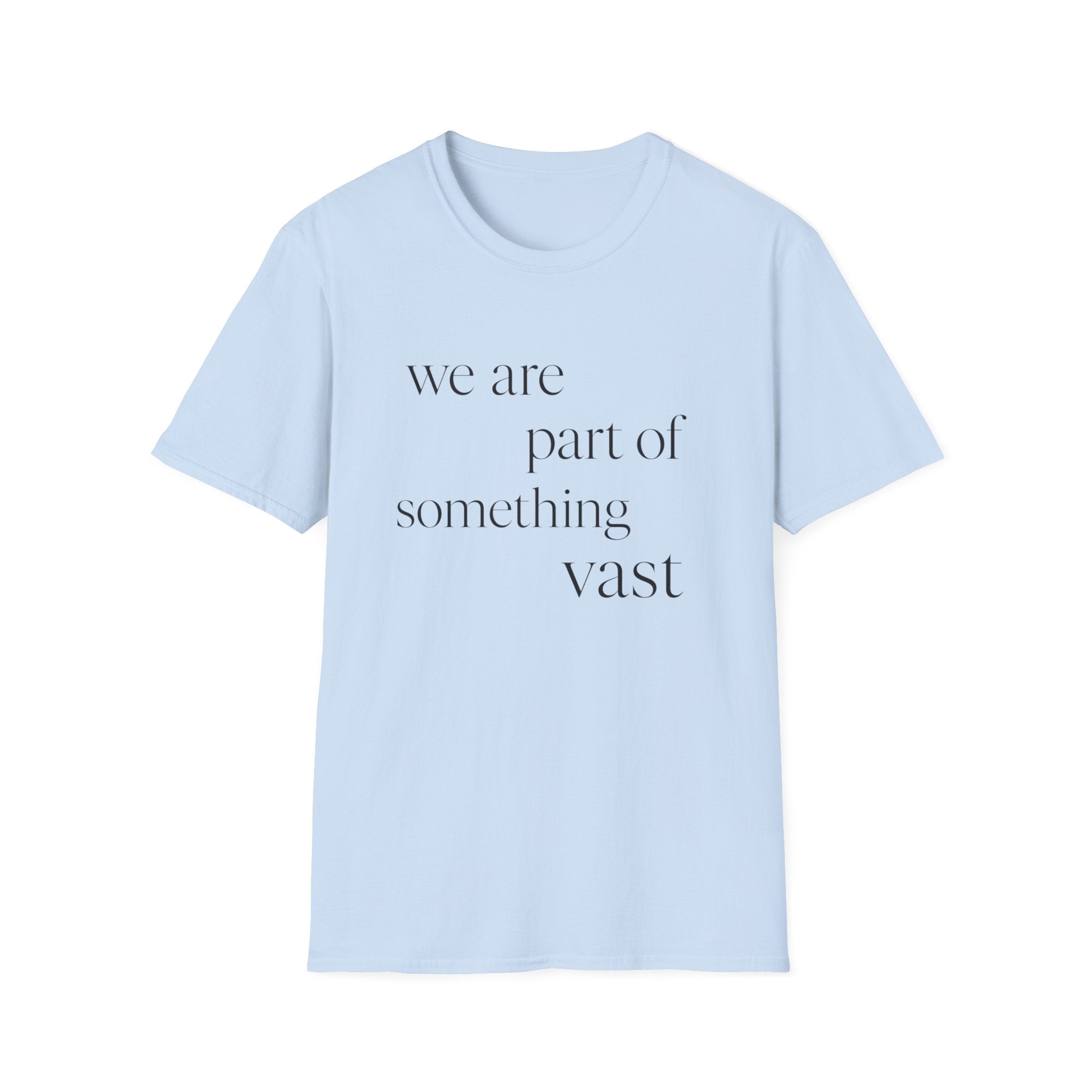 We Are Part Of Something Vast