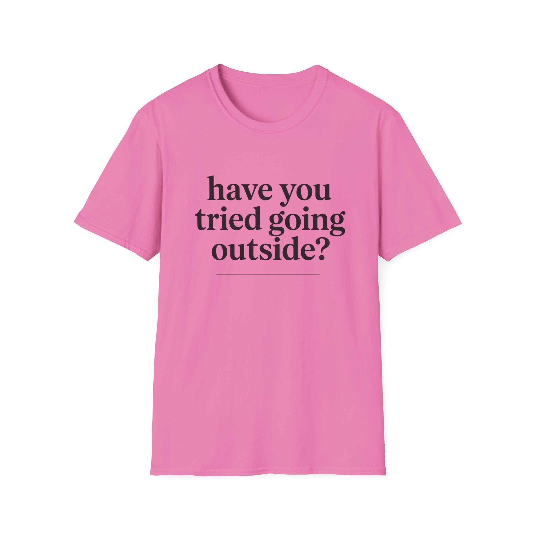 Have You Tried Going Outside