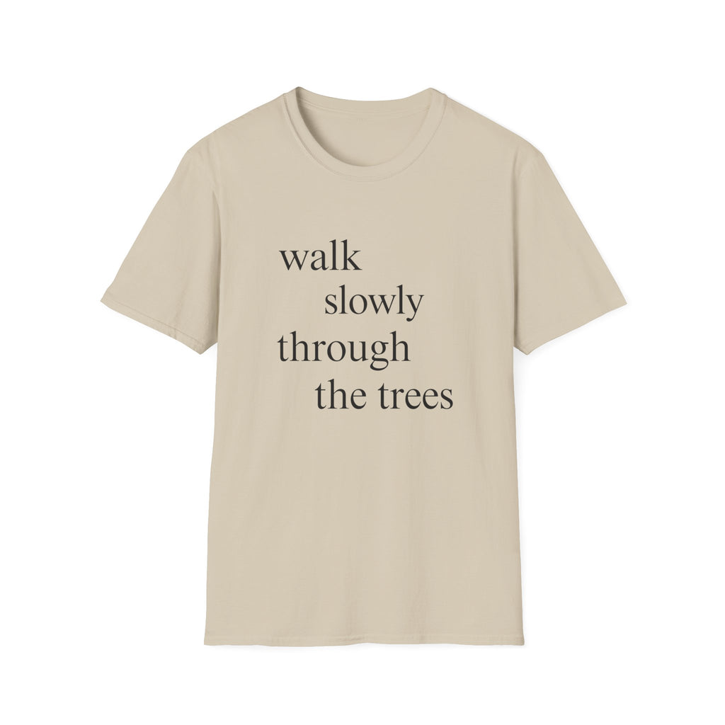 Walk Slowly Through The Trees
