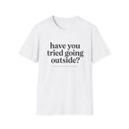 Have You Tried Going Outside