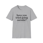 Have You Tried Going Outside