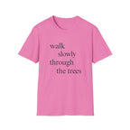 Walk Slowly Through The Trees
