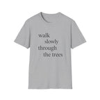 Walk Slowly Through The Trees