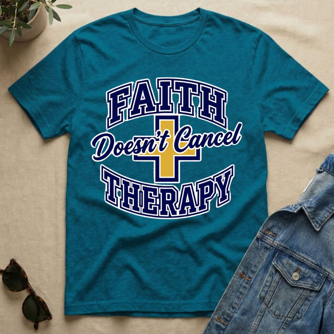 Faith Doesn't Cancel Therapy T-Shirt