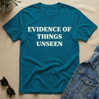 evidence of things unseen T-Shirt