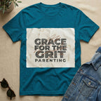 Grace For The Grit Parenting T-Shirt
