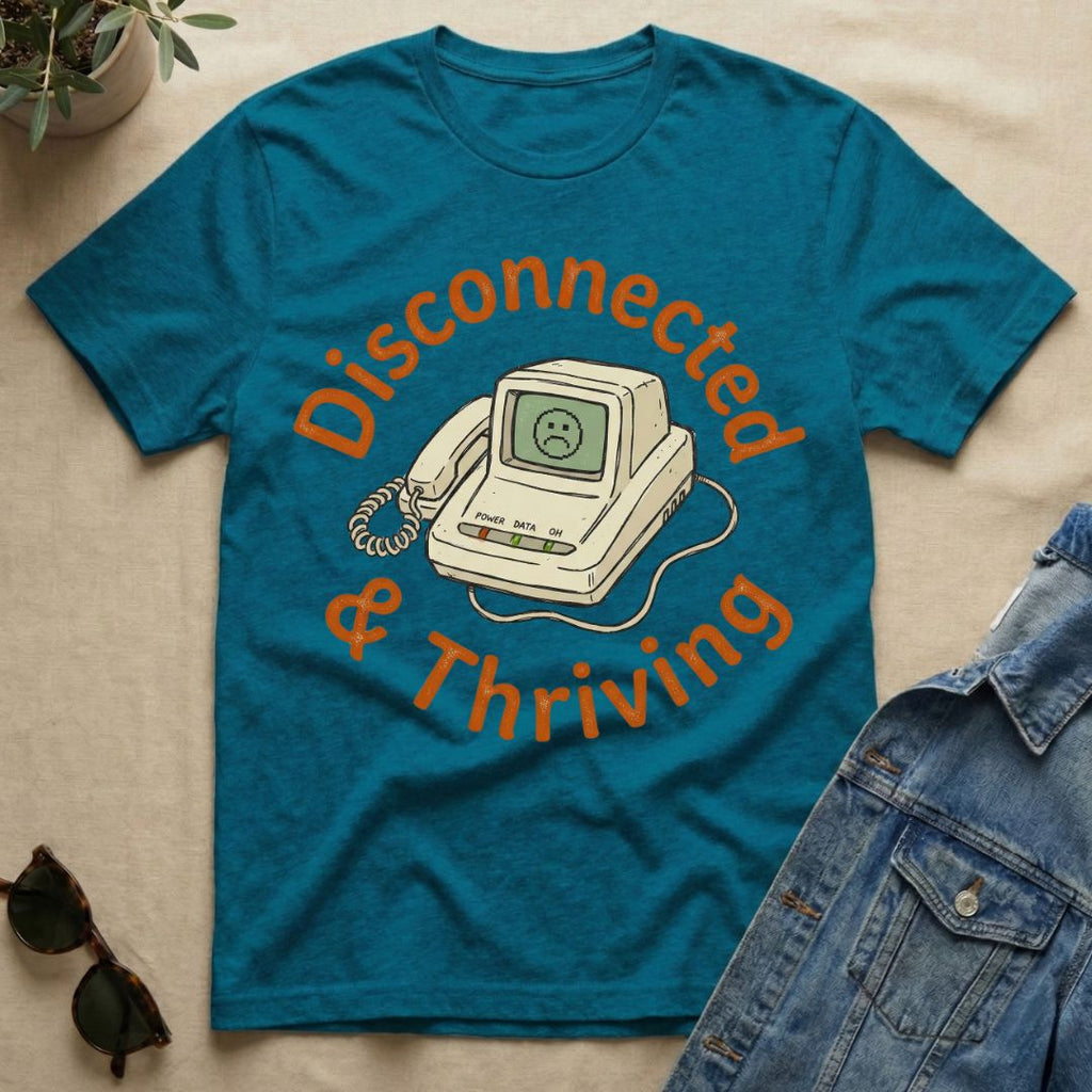 disconnected and thriving T-Shirt