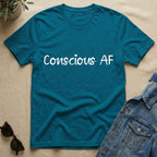 Conscious AF T-Shirt