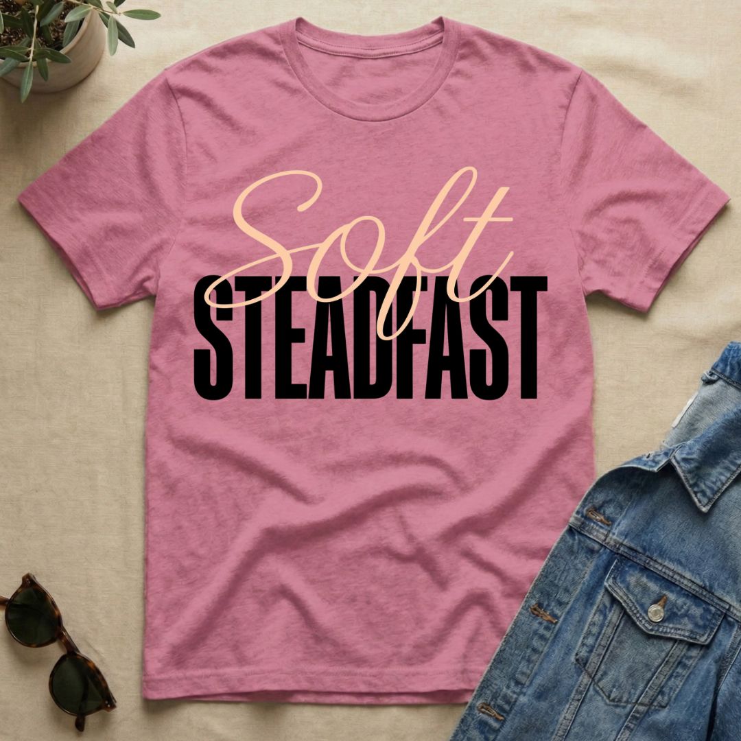Soft & Steadfast T-Shirt