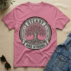steady and strong T-Shirt