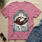 the table is an altar T-Shirt