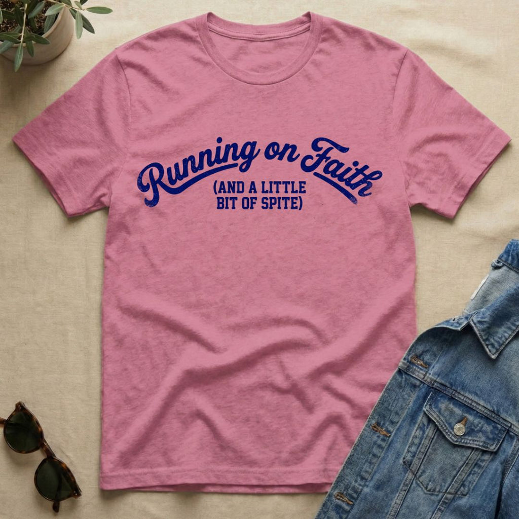 running on faith and spite T-Shirt