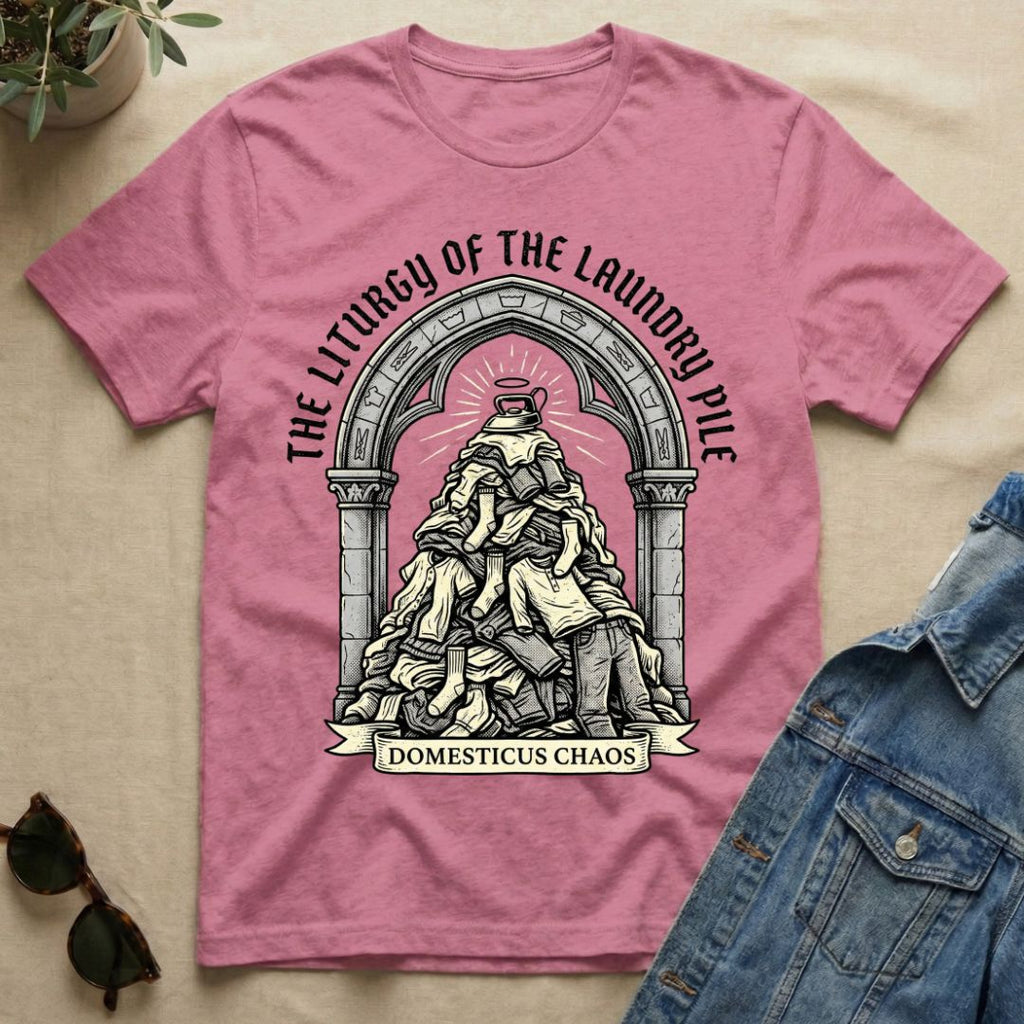 the liturgy of the laundry pile T-Shirt