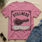 Stillness Remedy For The Soul T-Shirt