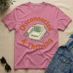 disconnected and thriving T-Shirt