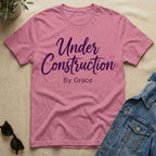 Under Construction By Grace T-Shirt
