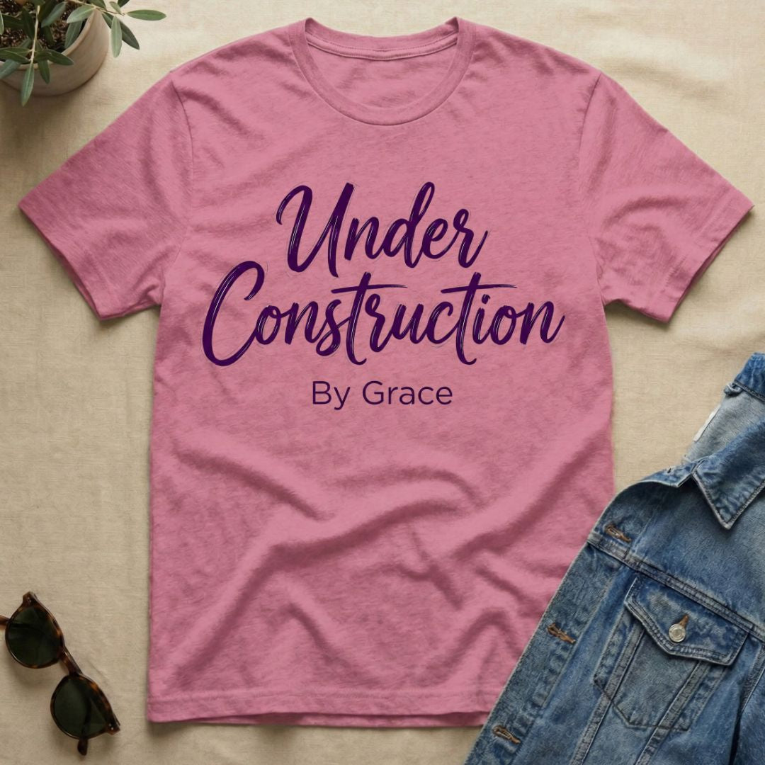 Under Construction By Grace T-Shirt