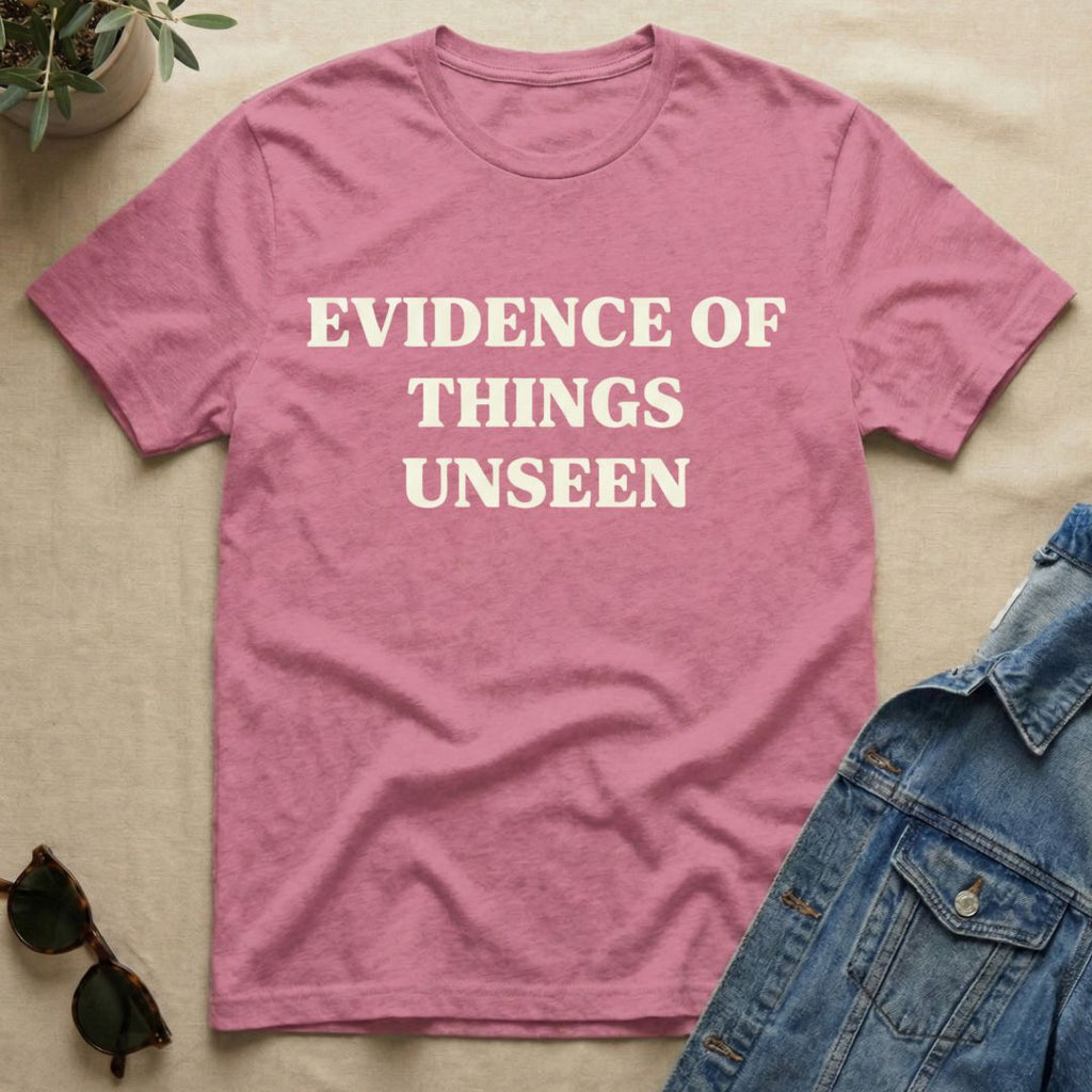 evidence of things unseen T-Shirt