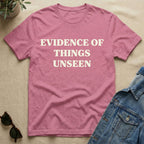 evidence of things unseen T-Shirt