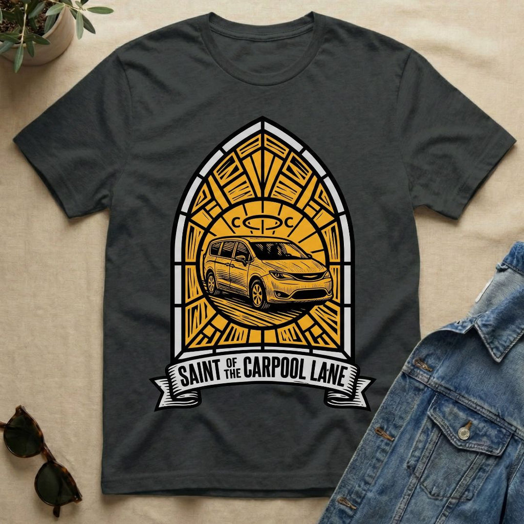 handling the carpool lane as a saint T-Shirt