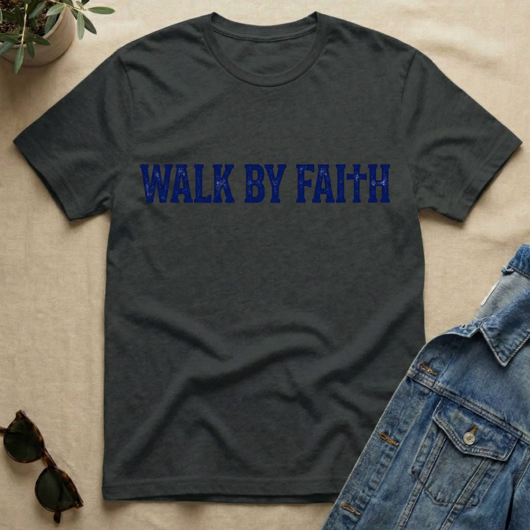 walk by faith T-Shirt