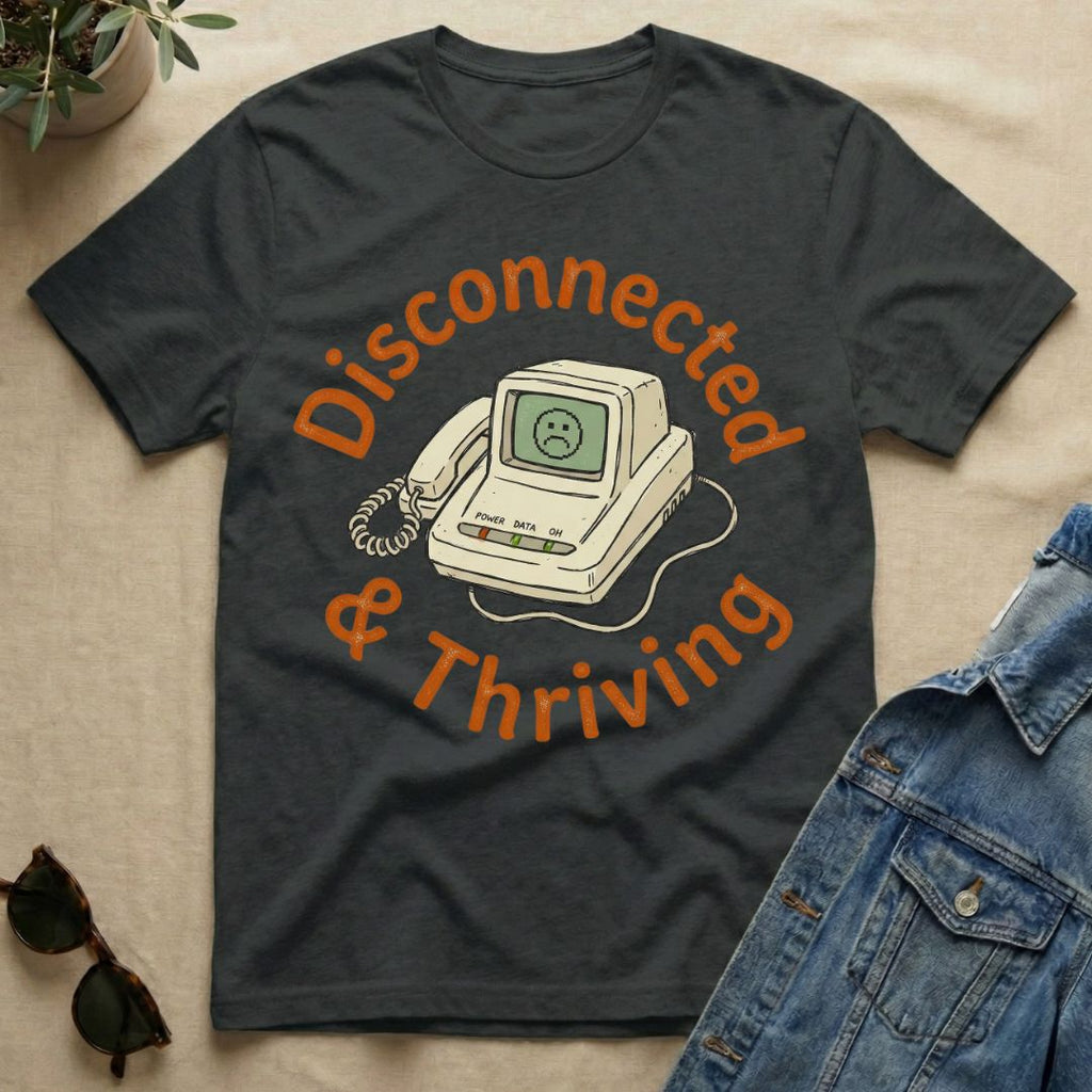 disconnected and thriving T-Shirt