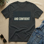 quiet and confident T-Shirt