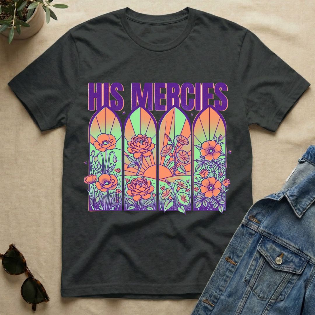 His Mercies T-Shirt