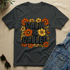 calm and called (flower edition) T-Shirt