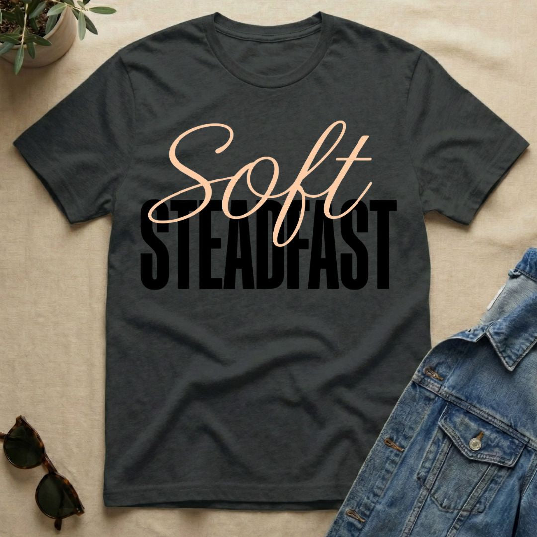 Soft & Steadfast T-Shirt