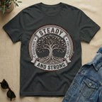 steady and strong T-Shirt