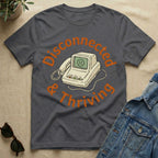 disconnected and thriving T-Shirt