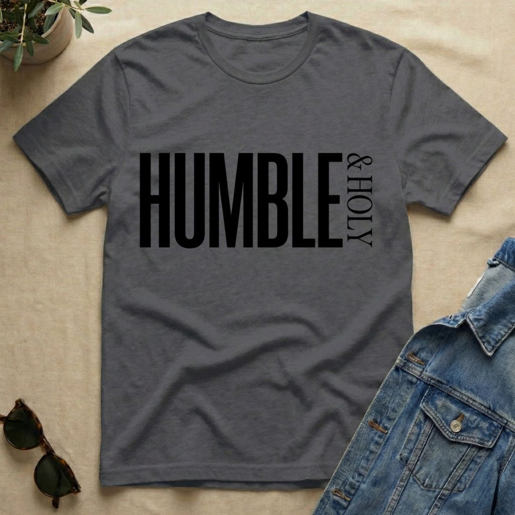 Stay Humble & Holy T-Shirt