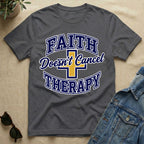 Faith Doesn't Cancel Therapy T-Shirt
