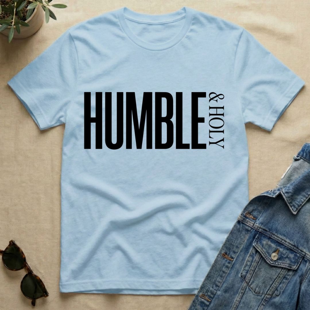 Stay Humble & Holy T-Shirt