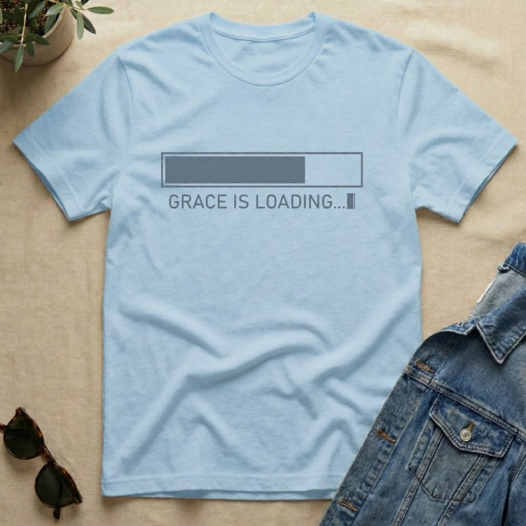 Grace Is Loading... T-Shirt