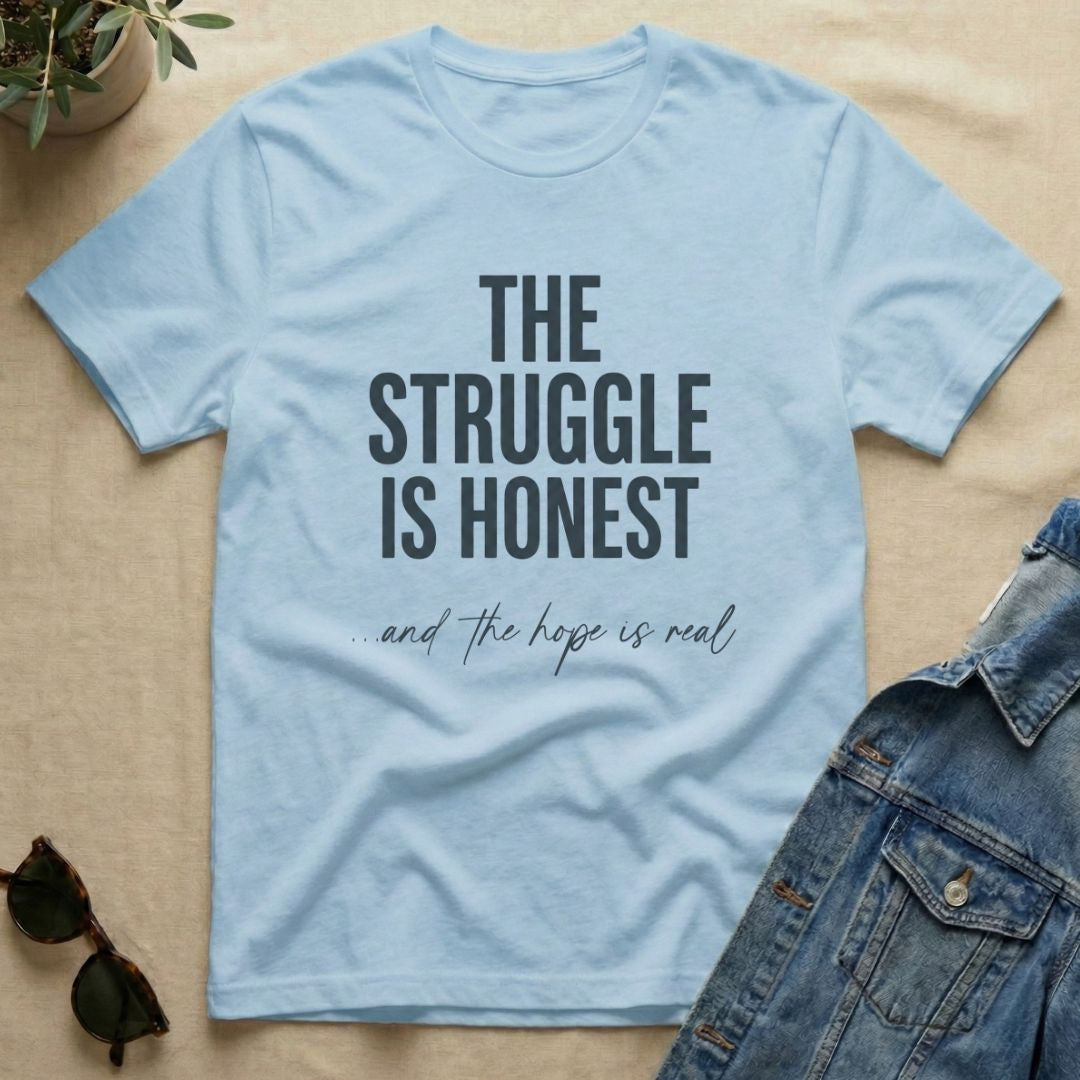 Honest Struggle T-Shirt