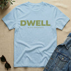 Dwell T-Shirt