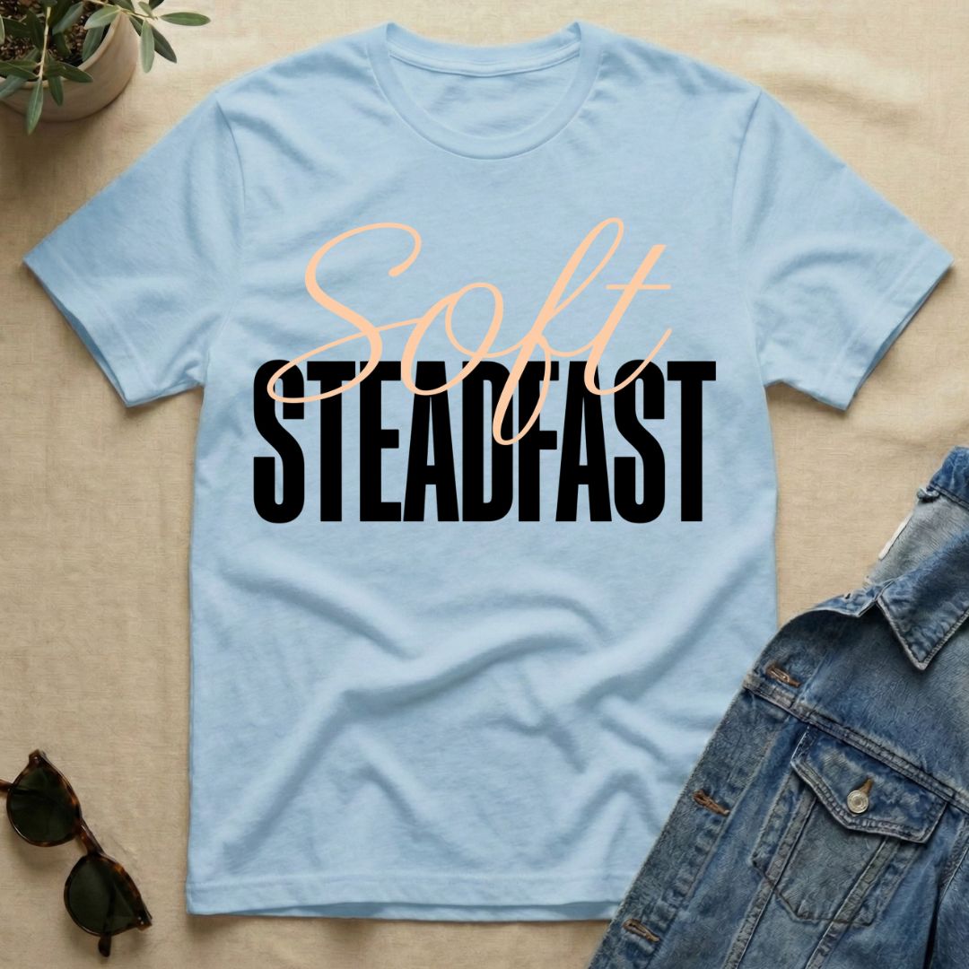 Soft & Steadfast T-Shirt